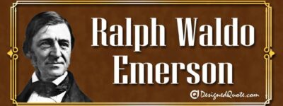 Ralph Waldo Emerson