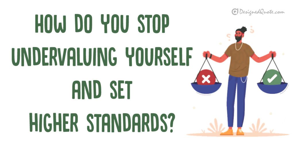 Stop Undervaluing Yourself