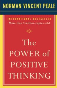 The Power of Positive Thinking by Norman Vincent Peale