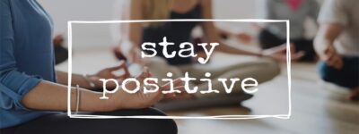 stay positive