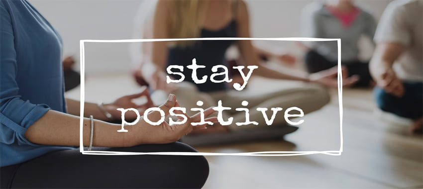 stay positive