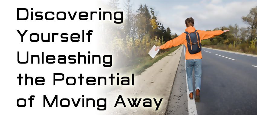 Discovering Yourself Moving Away