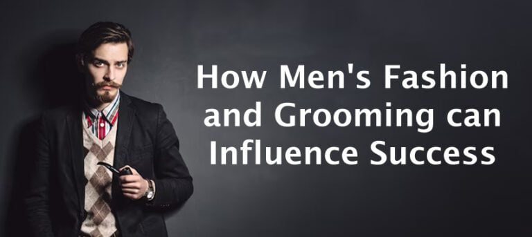 How Men's Fashion and Grooming Can Influence Success