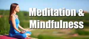 Meditation and Mindfulness