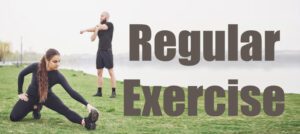 Regular Exercise