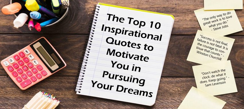 Inspirational Quotes to Motivate You in Pursuing Your Dreams