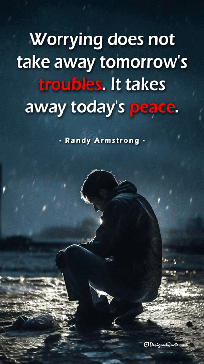 Worrying does not take away